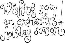Quote reading Wishing you an enchanting holiday season